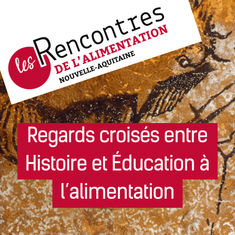 DANS LE CADRE MAJESTUEUX DES GROTTES DE LASCAUX, ALLONS AUX SOURCES DE NOTRE ALIMENTATION. DEUX CONFERENCES POUR COMPRENDRE L’HISTOIRE DE NOTRE ALIMENTATION ET COMMENT EDUQUER LES FUTURS CONSOMMATEURS, NOS ENFANTS.